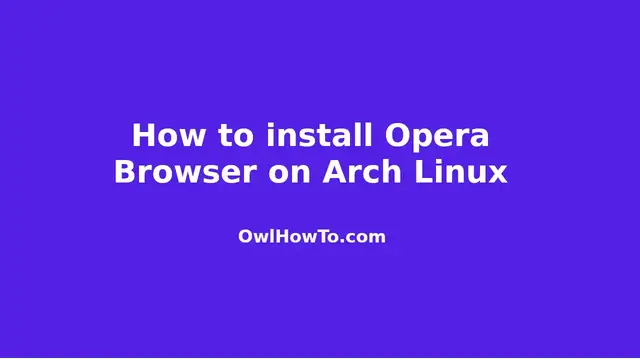 'Video thumbnail for How to install Opera Browser on Arch Linux'