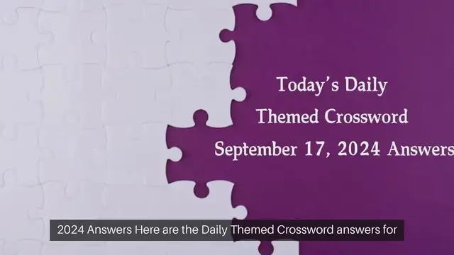 Video thumbnail for Today’s Daily Themed Crossword September 17, 2024 Answers