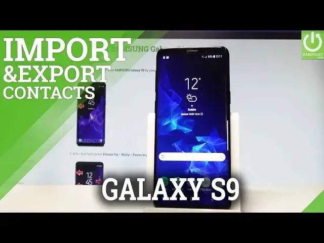 'Video thumbnail for How to Import / Export Contacts in SAMSUNG Galaxy S9 - Manage Contacts |HardReset.Info'