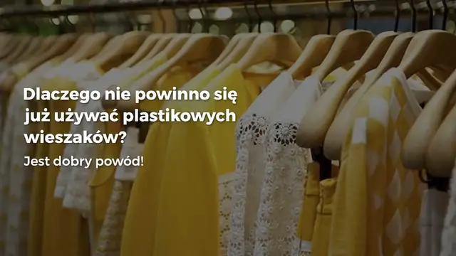 Video thumbnail for Dlaczego nie powinno się już używać plastikowych wieszaków? Jest dobry powód!