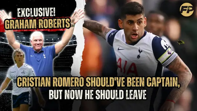 Video thumbnail for Graham Roberts: Cristian Romero should've been Tottenham captain, but now he should leave