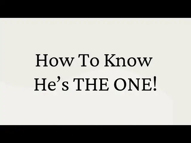 'Video thumbnail for 10 Signs He’s Truly The One – Are You Sure?'