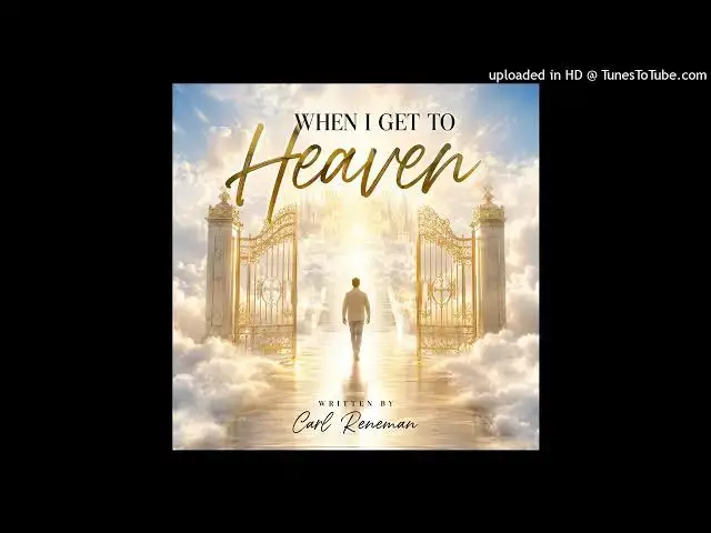 Video thumbnail for When I get to Heaven written by Carl Reneman lyrics