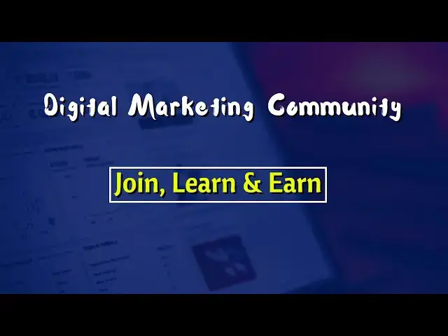 Video thumbnail for Digital Marketing Community | Join, Learn & Earn