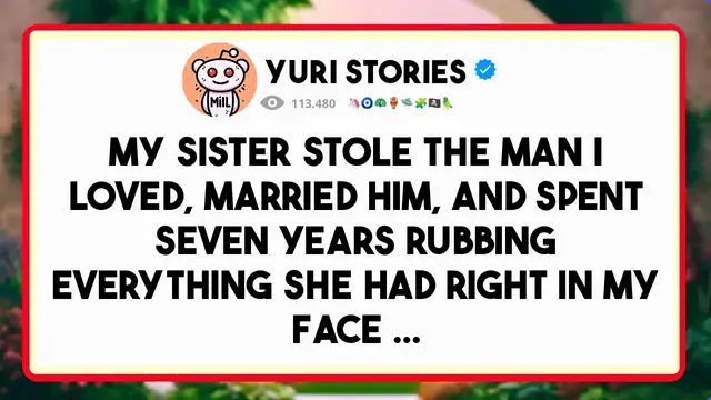 Video thumbnail for My sister stole the man I loved, married him, and...