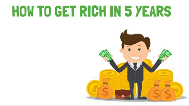 Video thumbnail for How To Get Rich In 5 Years