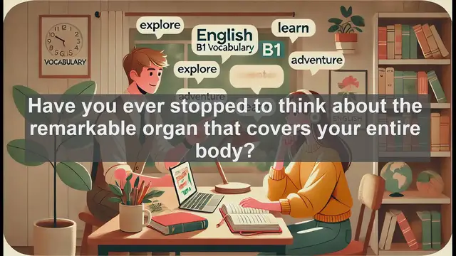 Video thumbnail for 2500 Must Know CEFR B1 Vocabulary - Skin: More Than Just a Surface-Level Word