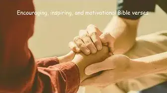 'Video thumbnail for 100+ Encouraging, inspirational, and motivational Bible verses for strength during difficult times'