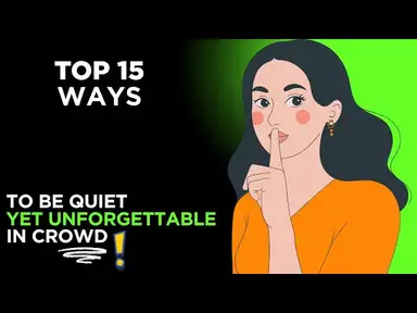 'Video thumbnail for Top 15 Ways to Be Quiet Yet Unforgettable in a Crowd'