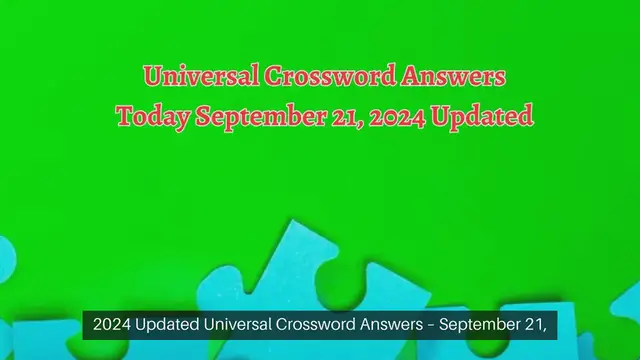'Video thumbnail for Universal Crossword Answers Today September 21, 2024 Updated'