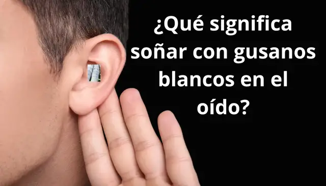 Video thumbnail for El Significado de Soñar con Gusanos Blancos en el Oído