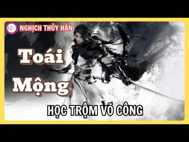 Video thumbnail for Nghịch Thủy Hàn | Hướng Dẫn Học Trộm Võ Học Phái Toái Mộng – Cách Đột Nhập & Nhận Bí Kíp