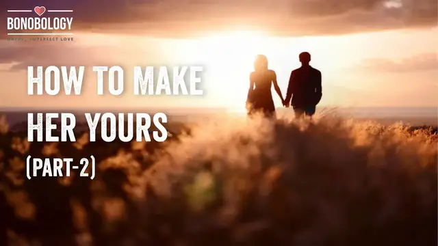 'Video thumbnail for Like Her? Make Her Yours With These Tips (Part-2) | Jayant Sundaresan x Bonobology'