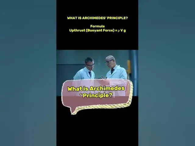 Video thumbnail for What is Archimedes’ Principle? #physics  #science #technology #youtubeshorts #ytshorts