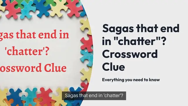 Video thumbnail for Sagas that end in 'chatter'? Crossword Clue Puzzle Answer from September 21, 2024