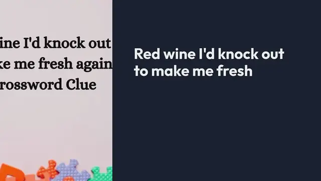 Video thumbnail for Red wine I'd knock out to make me fresh again Crossword Clue Answers on September 24, 2024