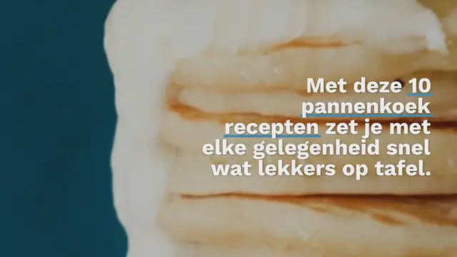 Video thumbnail for 10x de lekkerste pannenkoek recepten