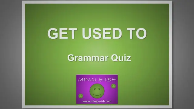 Video thumbnail for 'Get Used To' Grammar Practice - Multiple-Choice Challenge #1