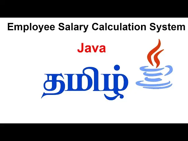 Video thumbnail for Employee Salary Calculation System using Java in Tamil