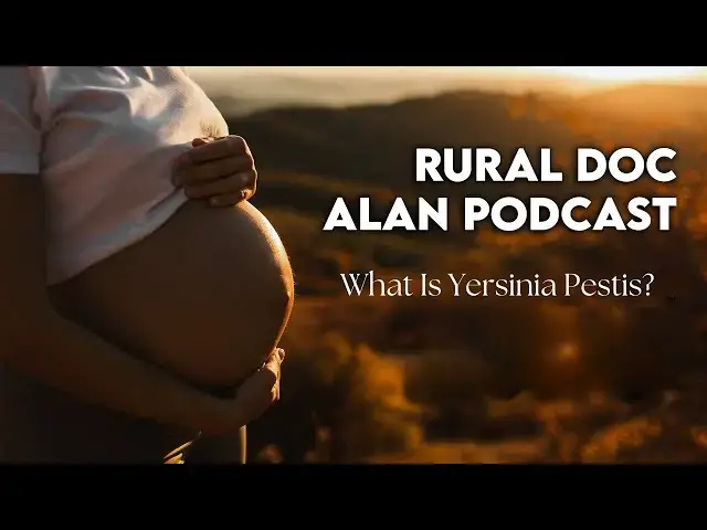 Video thumbnail for What Is Yersinia Pestis? Understanding the Plague with Rural Doc Alan