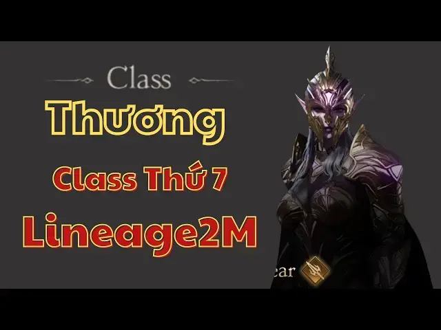 Video thumbnail for Lineage 2M: Phân Tích Chi Tiết Class Thương (Spear) Từ Chọn Tộc, Đến Chiến Thuật PvP/PvE!