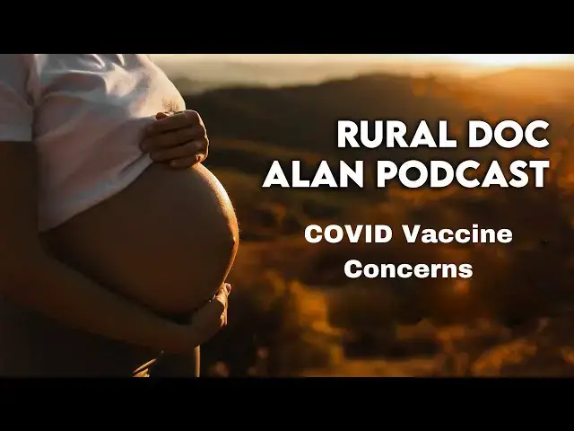 Video thumbnail for COVID Vaccine Concerns: Manufacturing Issues & Long-Term Effects with Rural Doc Alan"
