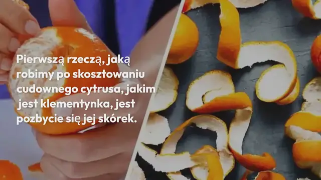 Video thumbnail for Nie wyrzucaj skórek klementynek: oto 8 pomysłowych sposobów na ich recykling