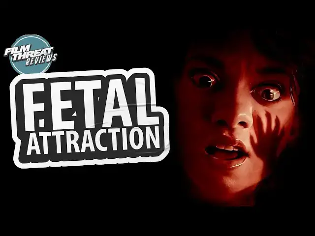 Video thumbnail for THE FETUS | Film Threat Reviews