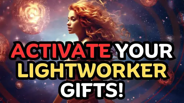 'Video thumbnail for 7 Major Lightworker Gifts and How To Activate Them'