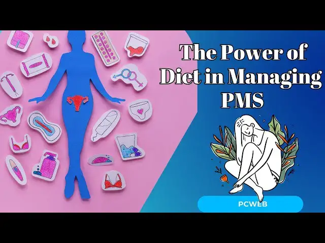 Video thumbnail for The Power of Diet in Managing PMS: Foods to Ease Premenstrual Symptoms