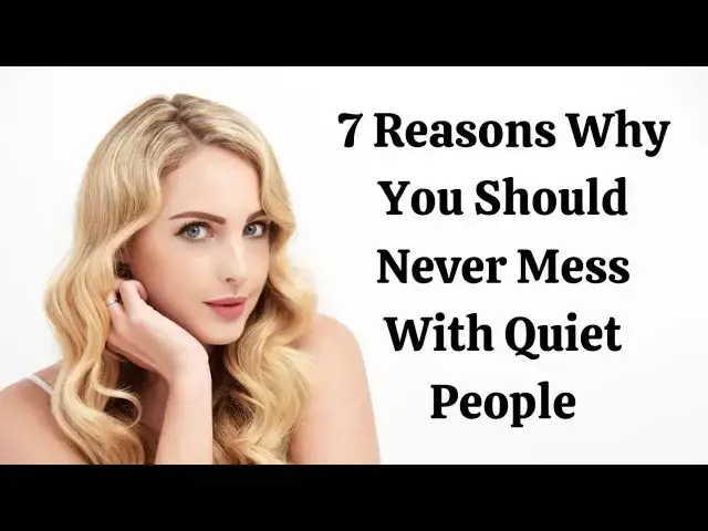 Video thumbnail for 7 Reasons Why You Should Never Mess with Quiet People