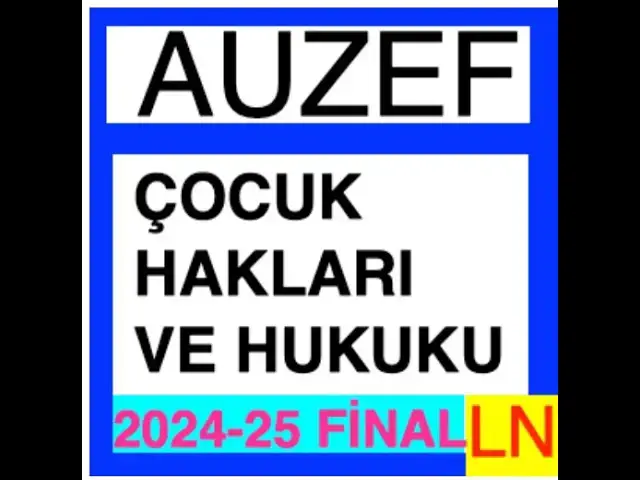 Video thumbnail for Auzef Çocuk Hakları ve Hukuku 2024-2025 Final Soruları