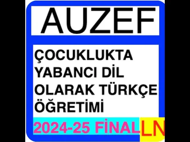 Video thumbnail for Auzef Çocuklukta Yabancı Dil Olarak Türkçe Öğretimi 2024-2025 Final Soruları