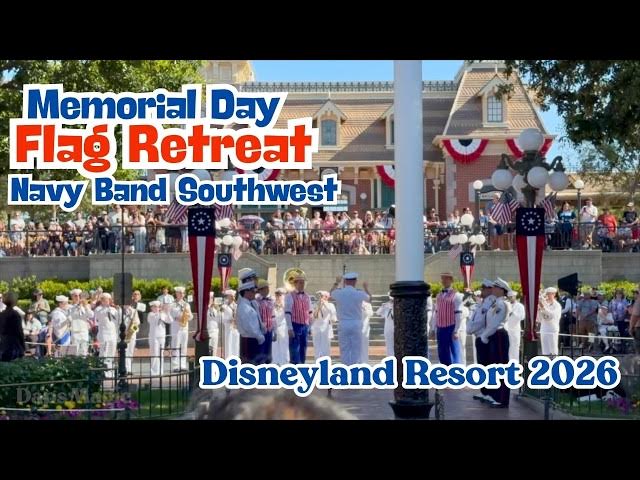 Video thumbnail for Memorial Day Patriotic Flag Retreat with Navy Band Southwest | Disneyland Resort 2026 4K 🇺🇸🎺✨