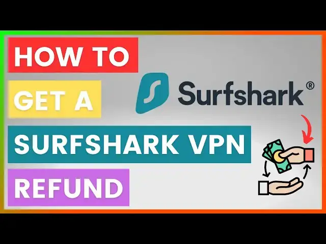 Video thumbnail for How To Get A Surfshark VPN Refund? [in 2025]