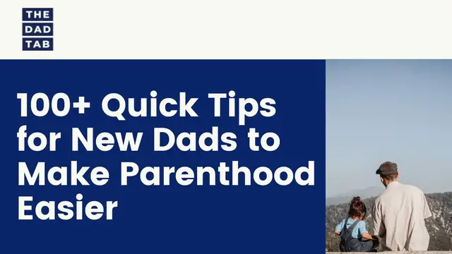 Video thumbnail for 100+ Quick Tips for New Dads to Make Parenthood Easier