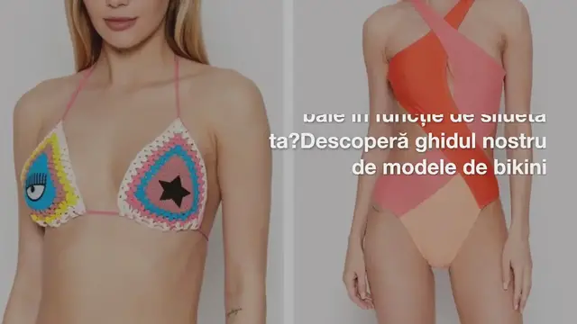 Video thumbnail for Cum să alegi costumul de baie în funcție de silueta ta? Descoperă ghidul nostru de modele de bikini