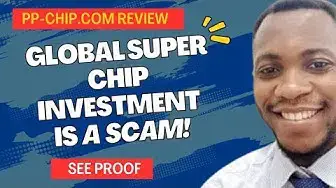 Video thumbnail for Global Super Chip Investment (pp-chip.com) is a SCAM!🔥(SEE PROOF) #scamalertreviews #ponzi