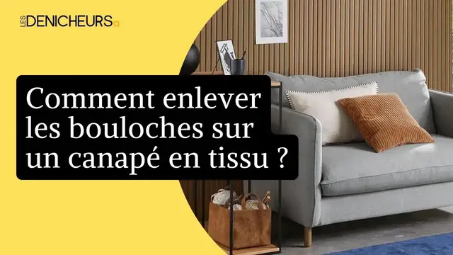 Video thumbnail for 🛋️ Comment éviter et enlever les bouloches sur un canapé en tissu ?