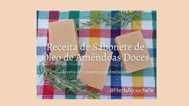 Video thumbnail for Receita de Sabonete de Óleo de Amêndoas Doces