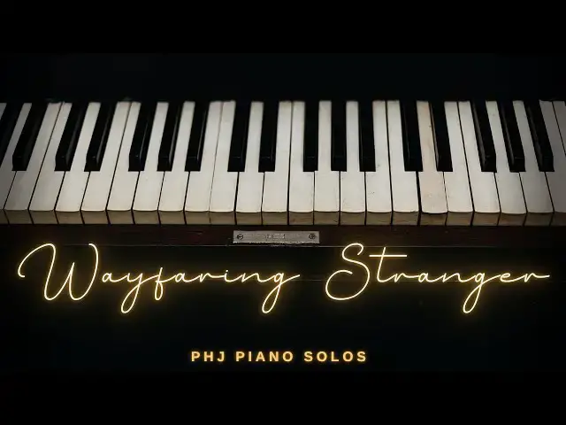 Video thumbnail for WAYFARING STRANGER | PHJ Piano Solos [Amazing]