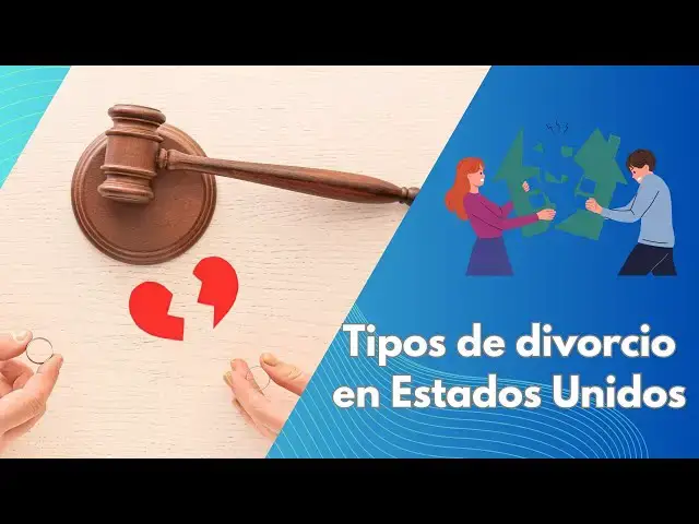 Video thumbnail for Tipos de divorcio en Estados Unidos: Guía completa para parejas