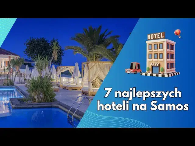 Video thumbnail for 7 najlepszych hoteli na Samos: Niezapomniane greckie doświadczenie wakacyjne