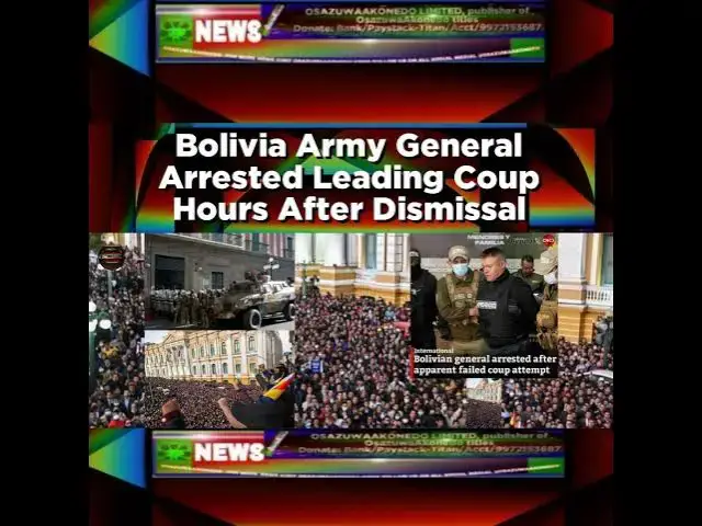 Video thumbnail for Bolivia Army General Arrested Leading Coup Hours After Dismissal ~ OsazuwaAkonedo
