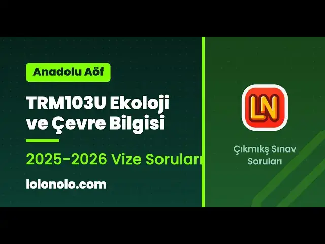 Video thumbnail for TRM103U Ekoloji ve Çevre Bilgisi 2025-2026 Vize Soruları