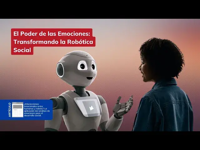'Video thumbnail for El Poder de las Emociones: Transformando la Robótica Social'