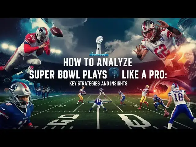 Video thumbnail for How to Analyze Super Bowl Plays Like a Pro: Key Strategies and Insights-Video