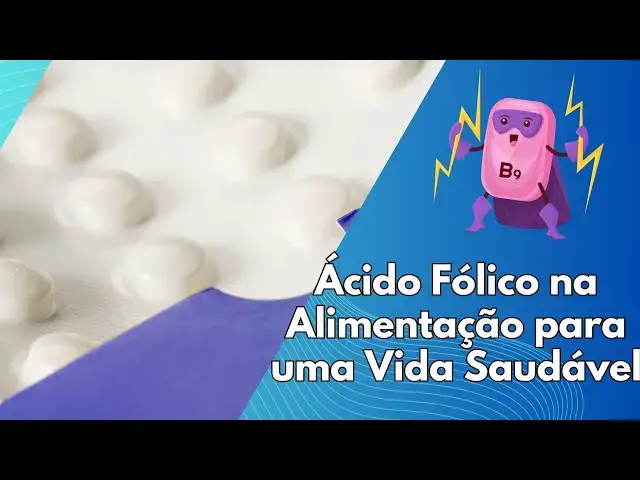 Video thumbnail for A Importância do Ácido Fólico na Alimentação para uma Vida Saudável
