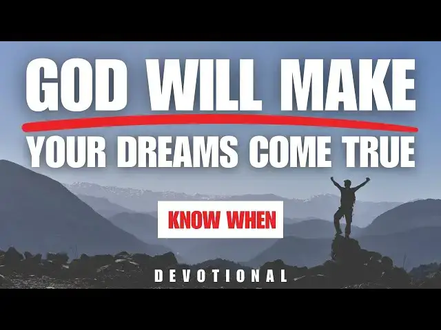 Video thumbnail for GOD Will Make Your DREAMS Come True | TRUST in God's TIMING and Plan