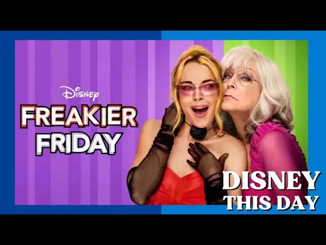 Video thumbnail for Freakier Friday | DISNEY THIS DAY | August 8, 2025
